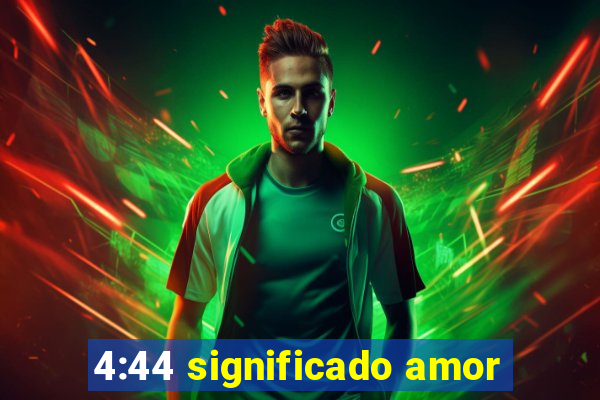 4:44 significado amor